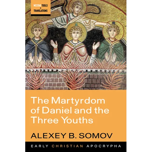 The Martyrdom of Daniel and the Three Youths