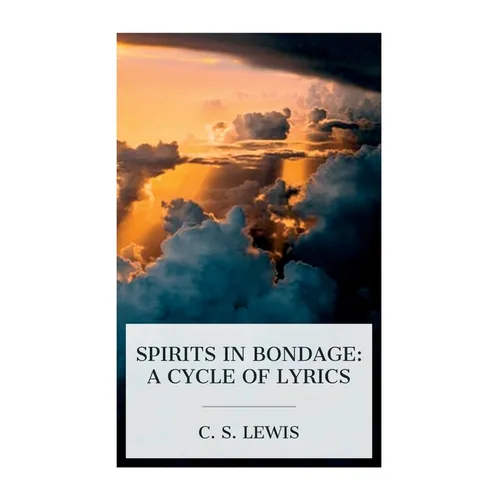 Spirits in Bondage: A Cycle of Lyrics