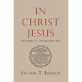 In Christ Jesus: The Sphere of the Believer's Life