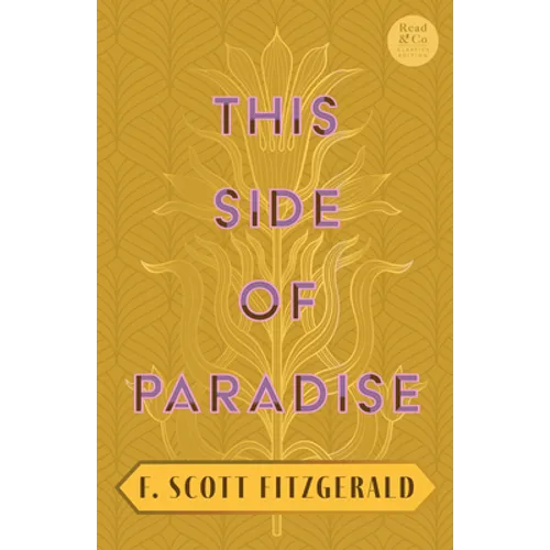 This Side of Paradise: With the Introductory Essay 'The Jazz Age Literature of the Lost Generation' (Read & Co. Classics Edition)