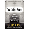 The End of Anger: A New Generation's Take on Race and Rage