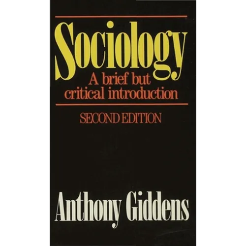 Sociology: A Brief But Critical Introduction: A Brief But Critical Introduction