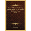 Czerny's Letters To Young Ladies On The Art Of Playing The Piano Forte (1871)