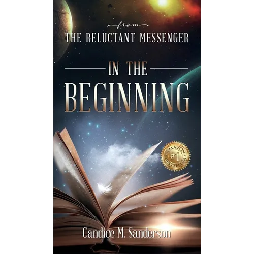 From the Reluctant Messenger: In the Beginning