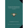 Concentration: The Key To Constructive Thought