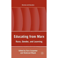 Educating from Marx: Race, Gender, and Learning