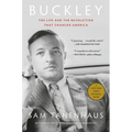 Buckley: The Life and the Revolution That Changed America