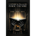 Experiencing God Inside the Wire