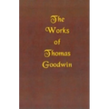 The Works of Thomas Goodwin