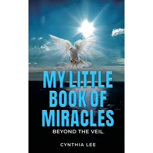 My Little Book of Miracles: Beyond The Veil