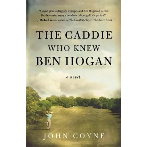 The Caddie Who Knew Ben Hogan