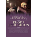 The Collected Supernatural and Weird Fiction of Rhoda Broughton: Twelve Short Stories of the Strange and Unusual Including 'The Man with the Nose', 'A