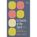 In Search of the Spirit: Selected Works, Volume One: The Spirit and Biblical Literature