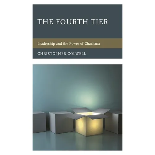 The Fourth Tier: Leadership and the Power of Charisma