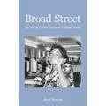 Broad Street: My Mostly Bullish Career at Goldman Sachs