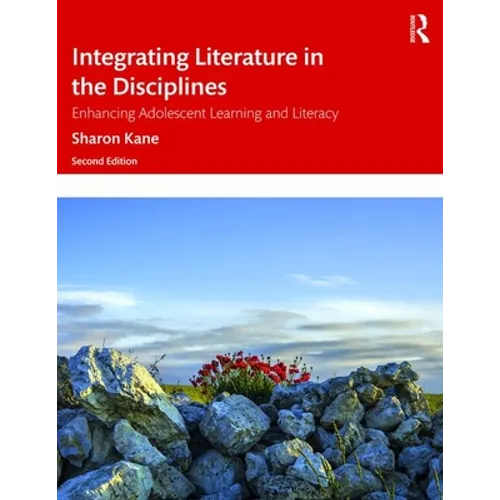 Integrating Literature in the Disciplines: Enhancing Adolescent Learning and Literacy