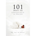 101 Ways to Concentrate in Prayer