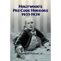 Hollywood's Pre-Code Horrors 1931-1934