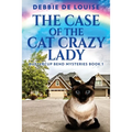 The Case Of The Cat Crazy Lady