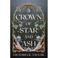 A Crown of Star & Ash