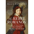 The Rebel Romanov: Julie of Saxe-Coburg, the Empress Russia Never Had