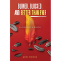 Burned, Blocked, and Better Than Ever: A Raw Journey of Healing
