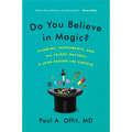Do You Believe in Magic?: Vitamins, Supplements, and All Things Natural: A Look Behind the Curtain
