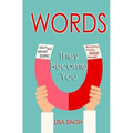 Words: They Become You