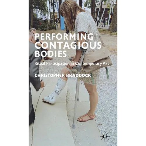 Performing Contagious Bodies: Ritual Participation in Contemporary Art