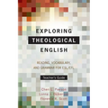 Exploring Theological English: Reading, Vocabulary, and Grammar for ESL/EFL
