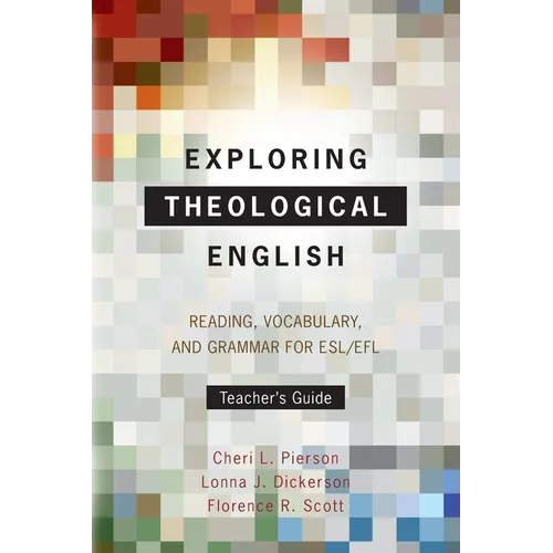 Exploring Theological English: Reading, Vocabulary, and Grammar for ESL/EFL
