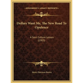 Dollars Want Me, The New Road To Opulence: A Soul Culture Lesson (1903)