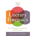 Literary Forensics: How Reading Can Make You A Better Writer