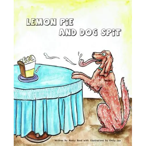 Lemon Pie and Dog Spit