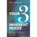 Your Three Inherent Needs: Find Clinically Proven, Biblically Sound Skills to Overcome Anxiety and Depression