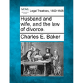 Husband and Wife, and the Law of Divorce.