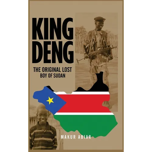 King Deng: The Original Lost Boy of Sudan