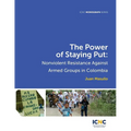 The Power of Staying Put: Nonviolent Resistance Against Armed Groups in Colombia