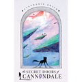 The Secret Doors of Cannondale: Book One of The Cannondale Chronicles (Middle-Grade Portal Fantasy)