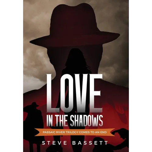 Love In The Shadows: Passaic River Trilogy comes to an End