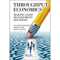 Throughput Economics: Making Good Management Decisions