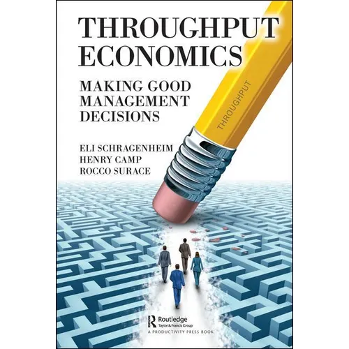 Throughput Economics: Making Good Management Decisions