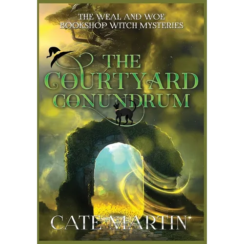 The Courtyard Conundrum: A Weal & Woe Bookshop Witch Mystery