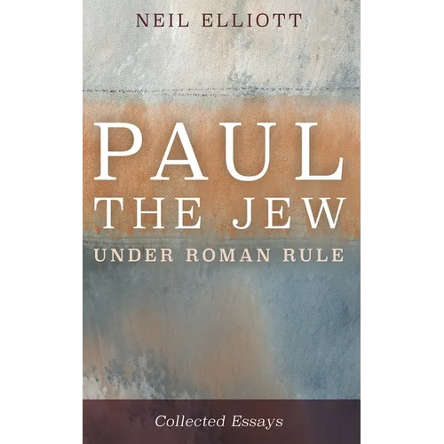 Paul the Jew Under Roman Rule: Collected Essays