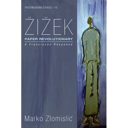 Zizek: Paper Revolutionary: A Franciscan Response