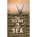The Old Man IN the Sea, A true story of survival, in and out of the Sea