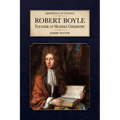 Robert Boyle: Founder of Modern Chemistry