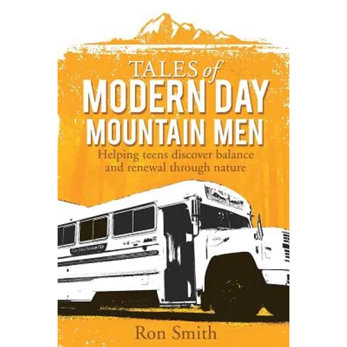 Tales of Modern Day Mountain Men