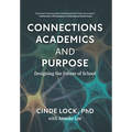 Connections, Academics, and Purpose: Designing the Future of School