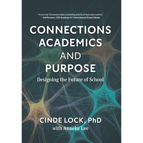 Connections, Academics, and Purpose: Designing the Future of School
